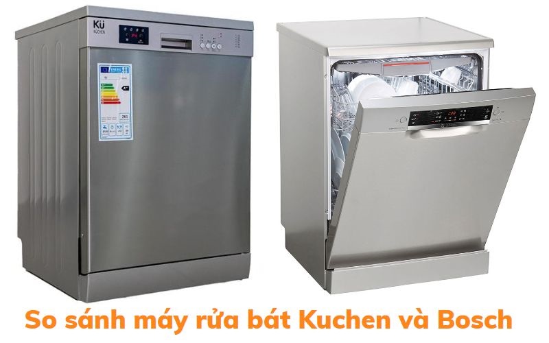 So sánh máy rửa bát Kuchen và Bosch thương hiệu nào tốt hơn 1 o sánh máy rửa bát Kuchen và Bosch – nên chọn loại nào