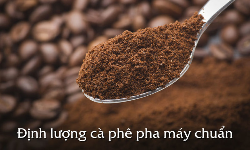 Cần phải định lượng cà phê chuẩn