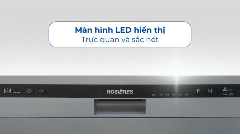 Máy rửa chén Rosières RDCP 8S-04 - Màn hình LED hiển thị Máy rửa chén Rosières RDCP 8S-04